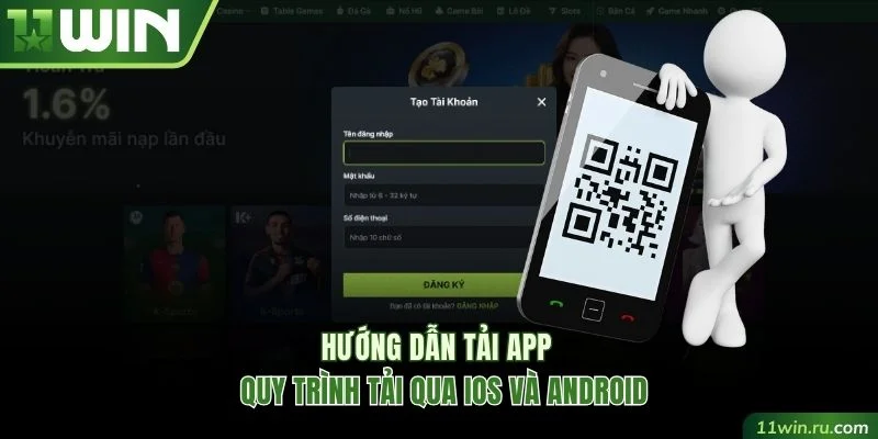 Hướng dẫn tải app 11WIN qua iOS và Android 