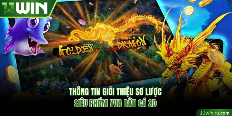 Sơ lược về tựa game Vua bắn cá 3D